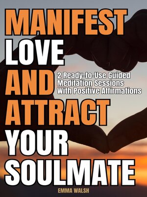 cover image of Manifest Love and Attract Your Soulmate